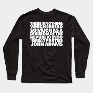 John Adams Division of Republic Two Great Parties Long Sleeve T-Shirt